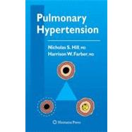 Pulmonary Hypertension by Hill, Nicholas S.; Farber, Harrison W., 9781588296610