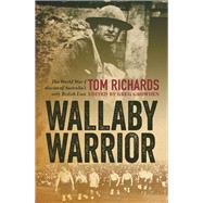 Wallaby Warrior The World War I Diaries of Australia's Only British Lion by Growden, Greg; Richards, Tom, 9781743316610
