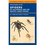 Field Guide to the Spiders of California and the Pacific Coast States by Adams, Richard J.; Manolis, Tim D., 9780520276611