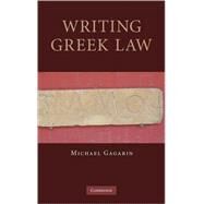 Writing Greek Law by Michael Gagarin, 9780521886611