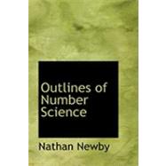 Outlines of Number Science by Newby, Nathan, 9780554936611