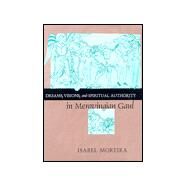 Dreams, Visions, and Spiritual Authority in Merovingian Gaul by Moreira, Isabel, 9780801436611