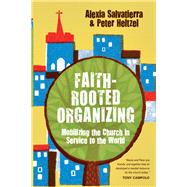 Faith-Rooted Organizing by Salvatierra, Alexia; Heltzel, Peter, 9780830836611