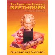 The Changing Image of Beethoven by Comini, Alessandra, 9780865346611