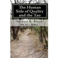 The Human Side of Quality and the Tao by Basso, Michael R., Ph.d., 9781448696611