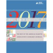 Annual Review of Diabetes 2017 The Best of the American Diabetes Association's Scholarly Journals by ADA, American Diabetes Association, 9781580406611