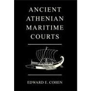 Ancient Athenian Maritime Courts by Cohen, Edward E., 9781584776611