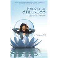 In Search of Stillness by Hanson, Pat, Ph.d., 9781982206611