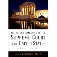 The Oxford Companion to the Supreme Court of the United States by Hall, Kermit L.; Ely, Jr, James W.; Grossman, Joel B., 9780195176612