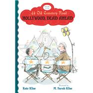 Hollywood, Dead Ahead by Klise, Kate; Klise, M. Sarah, 9780544336612