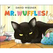 Mr. Wuffles! by Wiesner, David, 9780618756612