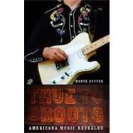 True to the Roots by Dutton, Monte, 9780803266612