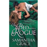 In Bed With a Rogue by Grace, Samantha, 9781402286612