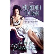 At Your Pleasure by Duran, Meredith, 9781476786612