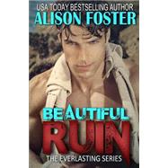 Beautiful Ruin by Foster, Alison, 9781502416612