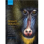Primate Sexuality Comparative Studies of the Prosimians, Monkeys, Apes, and Humans by Dixson, Alan F., 9780199676613