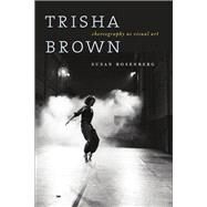 Trisha Brown by Rosenberg, Susan, 9780819576613