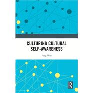 Culturing Cultural Self-awareness by Fang Wen, 9781032916613