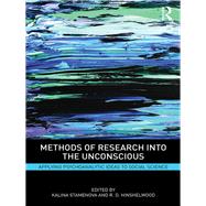 Methods of Research into the Unconscious: Applying Psychoanalytic Ideas to Social Science by Hinshelwood; Robert D., 9781138326613