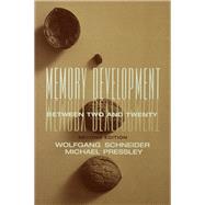Memory Development Between Two and Twenty by Schneider,Wolfgang, 9781138876613