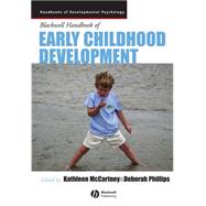 The Blackwell Handbook of Early Childhood Development by McCartney, Kathleen; Phillips, Deborah, 9781405176613