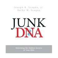 Junk DNA by Scogna, Joseph R., Jr.; Scogna, Kathy M., 9781502336613