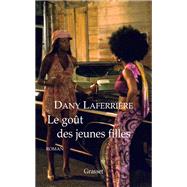 Le got des jeunes filles by Dany Laferrire, 9782246686613