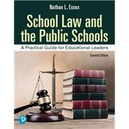 School Law and the Public Schools: A Practical Guide for Educational Leaders (Book) by Essex, 9780135376614