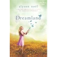 Dreamland: A Riley Bloom Book by Noel, Alyson, 9780606236614