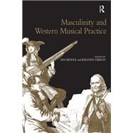 Masculinity and Western Musical Practice by Gibson,Kirsten;Biddle,Ian, 9781138246614