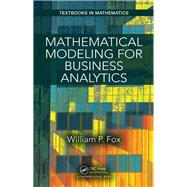 Mathematical Modeling for Business Analytics by Fox; William P., 9781138556614
