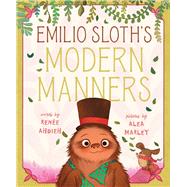 Emilio Sloth's Modern Manners by Ahdieh, Rene; Marley, Alea, 9781534486614
