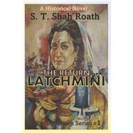 The Return of Latchmini by Shah Roath, S, 9798987136614