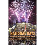 National Days Constructing and Mobilizing National Identity by McCrone, David; McPherson, Gayle, 9780230236615