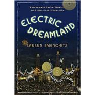 Electric Dreamland by Rabinovitz, Lauren, 9780231156615