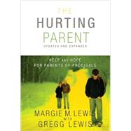 The Hurting Parent by Margie M. Lewis with Gregg Lewis, 9780310286615
