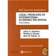2002 Documents Supplement to Legal Problems of International Economic Relations by Jackson, John H.; Davey, William J.; Sykes, Alan O., 9780314246615