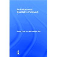 An Invitation to Qualitative Fieldwork: A Multilogical Approach by Orne; Jason, 9780415536615