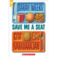 Save Me a Seat (Scholastic Gold) by Weeks, Sarah; Varadarajan, Gita, 9780545846615