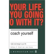 Coach Yourself Make Real Change In Your Life by Grant, Tony; Greene, Jane, 9780738206615