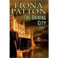 The Shining City Book Three of the Warriors of Estavia by Patton, Fiona, 9780756406615