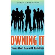 Owning It Stories About Teens with Disabilities by Gallo, Donald R., 9780763646615