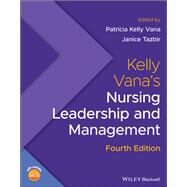 Kelly Vana's Nursing Leadership and Management by Kelly Vana, Patricia; Tazbir, Janice, 9781119596615
