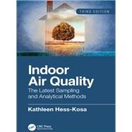 Indoor Air Quality: The Latest Sampling and Analytical Methods, Third Edition by Hess-Kosa; Kathleen, 9781138306615