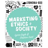 Marketing Ethics & Society by Eagle, Lynne; Dahl, Stephan, 9781446296615