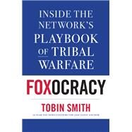 Foxocracy by Smith, Tobin, 9781635766615