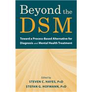 Beyond the Dsm by Hayes, Steven C.; Hofmann, Stefan G., 9781684036615