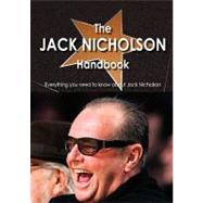 The Jack Nicholson Handbook: Everything You Need to Know About Jack Nicholson by Bowden, Sheri, 9781742446615
