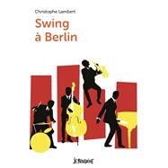 Swing  Berlin by Christophe Lambert, 9791036326615