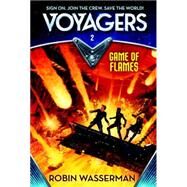 Voyagers: Game of Flames (Book 2) by Wasserman, Robin, 9780385386616